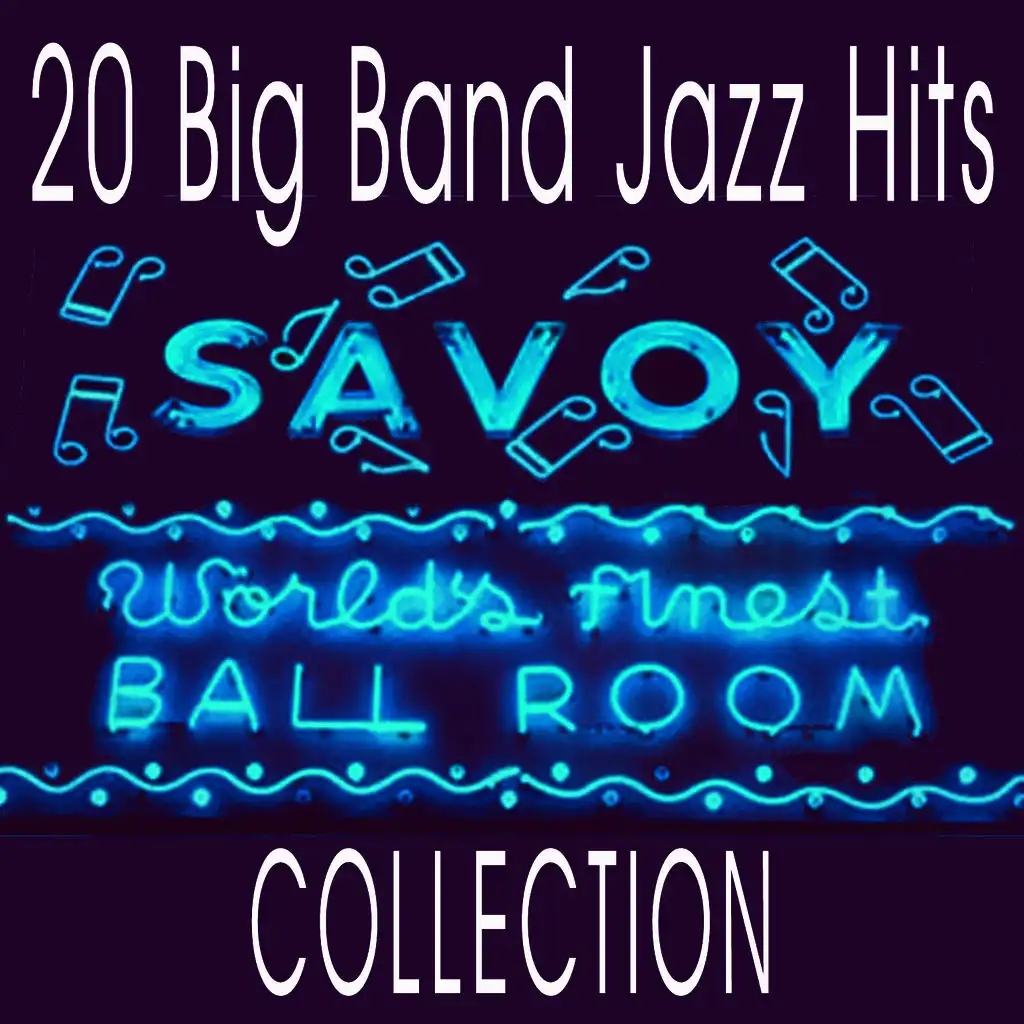 20 Big Band Jazz Hits - Savoy Ballroom Collection