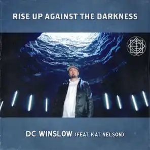 Rise up Against the Darkness (feat. Kat Nelson)