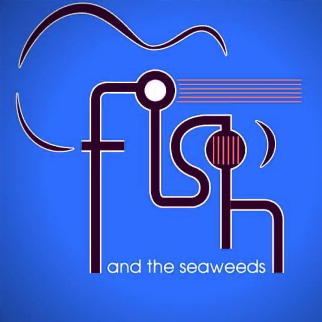 Fish and the Seaweeds