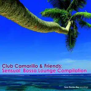 Club Camarillo & Friends: Sensual Bossa Lounge Compilation