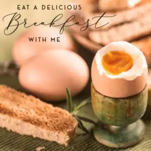 Eat a Delicious Breakfast with Me - Jazz Music for Restaurant