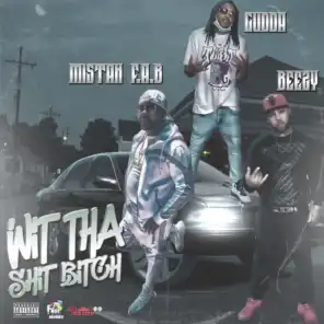 Wit Tha Shit Bitch (feat. Mistah F.A.B. & Beezy)