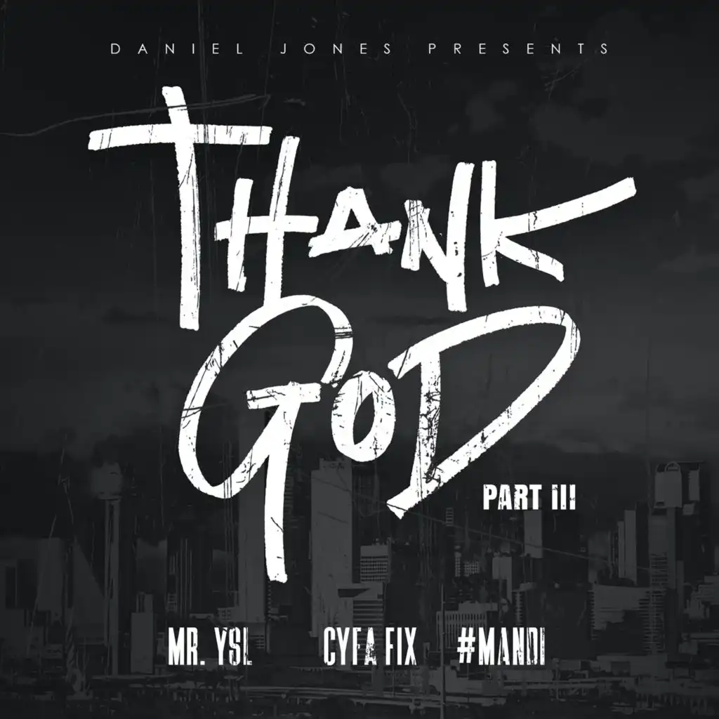 Thank God, Pt. 3 (feat. Cyfa Fix, #Mandi & Mr YSL)