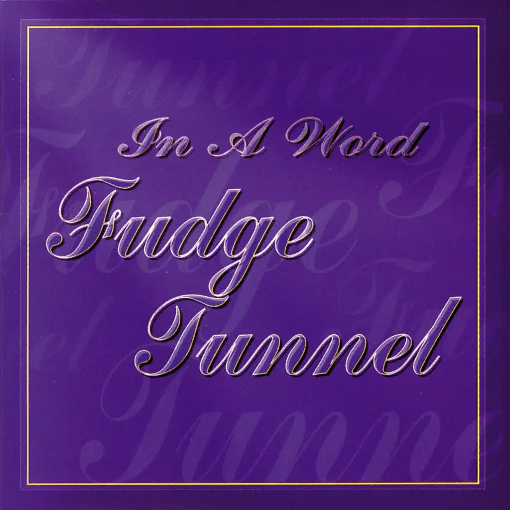 Fudge Tunnel