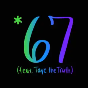 *67 (feat. Taye the Truth)