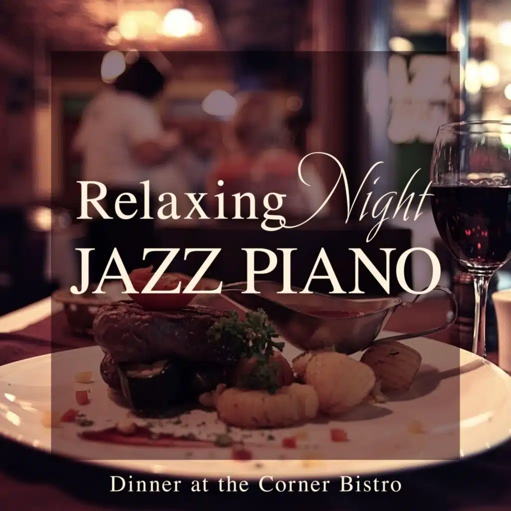 Relaxing Night Jazz Piano - Dinner at the Corner Bistro