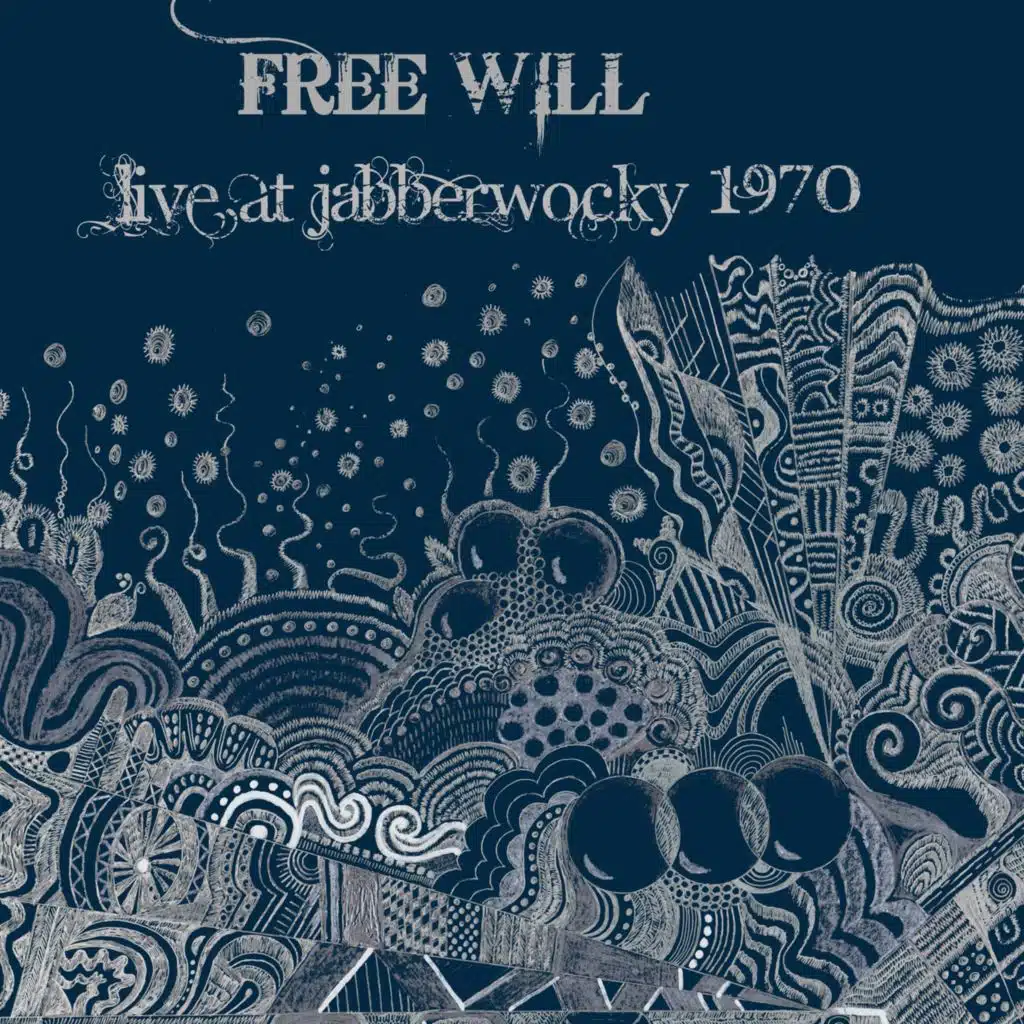 Free Will (Live at The Jubberwocky, 1970)
