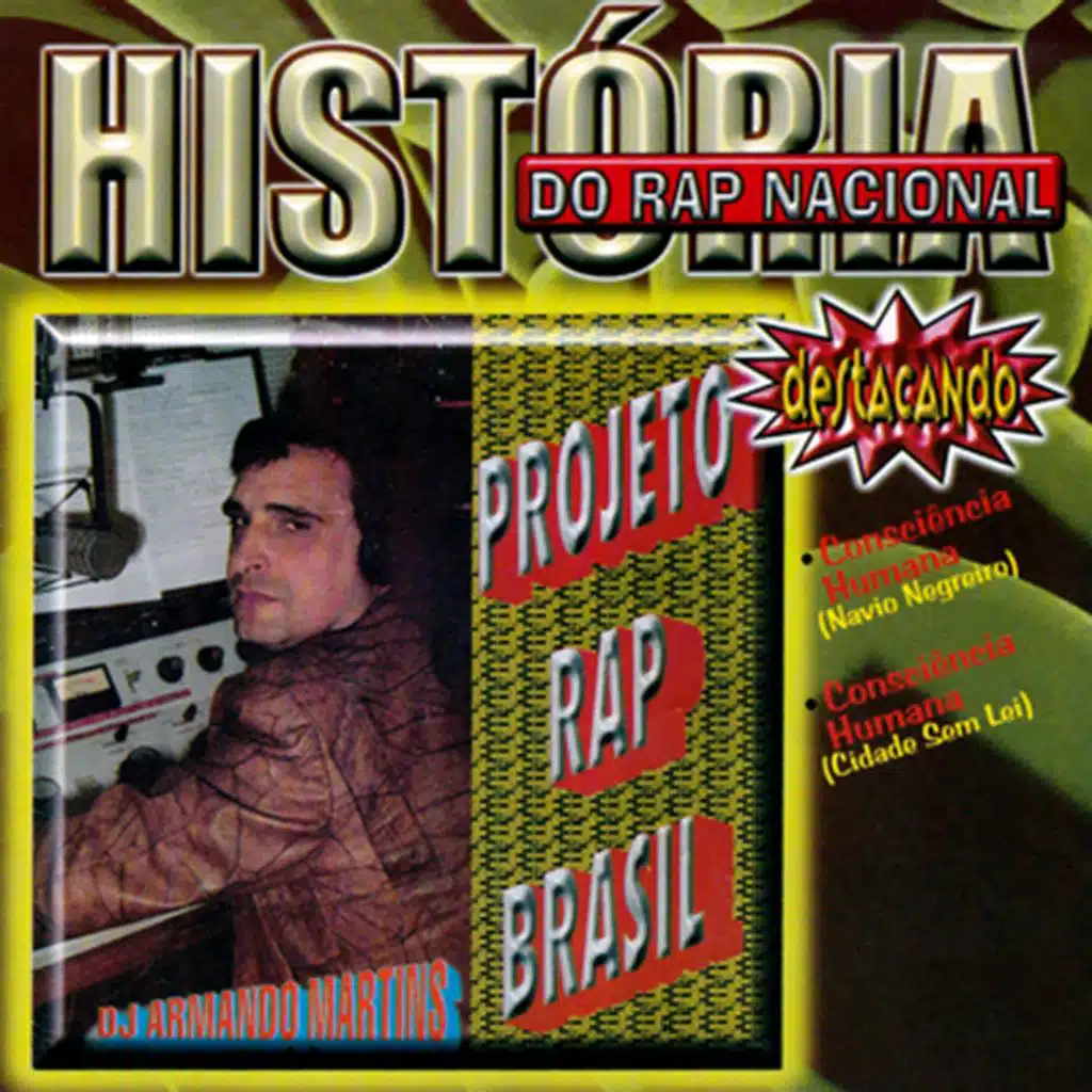 História do Rap Nacional: Projeto Rap Brasil By DJ Armando Martins
