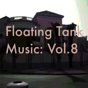 Floating Tank Music: Vol. 8