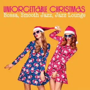 Unforgettable Christmas (Bossa, Nu Jazz, Jazz Lounge)