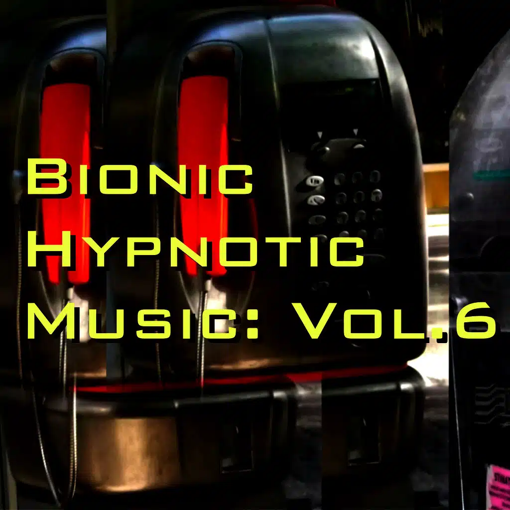 Bionic Hypnotic Music: Vol. 6
