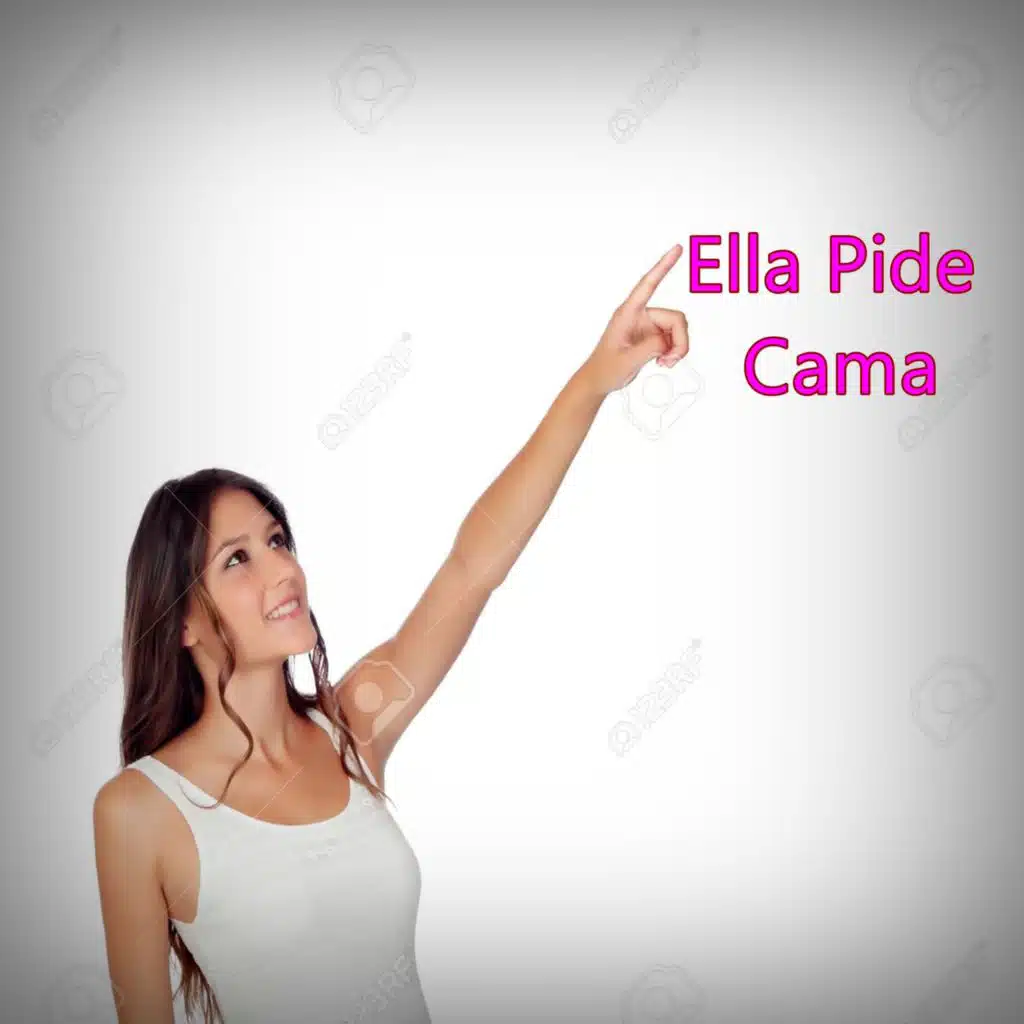 Ella Pide Cama