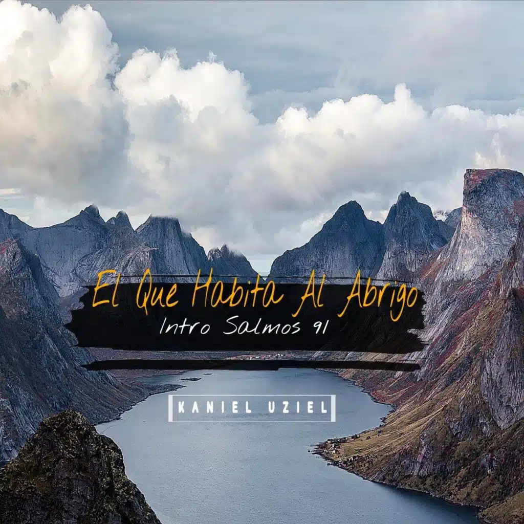 El Que Habita Al Abrigo: Salmos 91 (Intro)