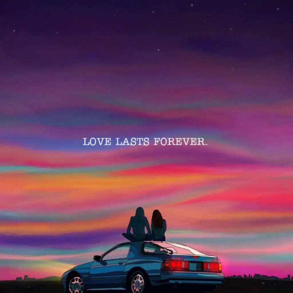 LOVE LASTS FOREVER.