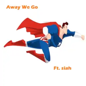 Away We Go (feat. Siah)
