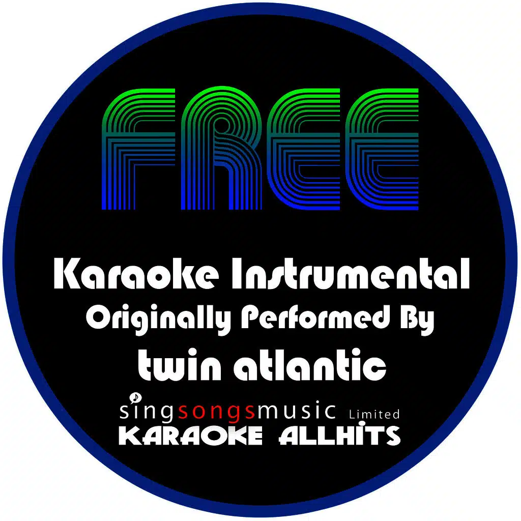 Free (Originally Performed By Twin Atlantic) [Karaoke Instrumental Version]