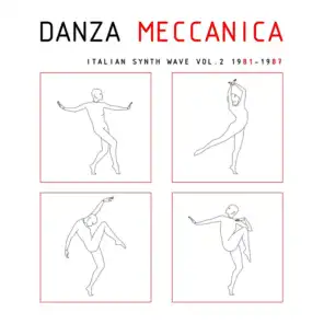 Danza Meccanica Italian Synth Wave 1981-1987 Vol. 2