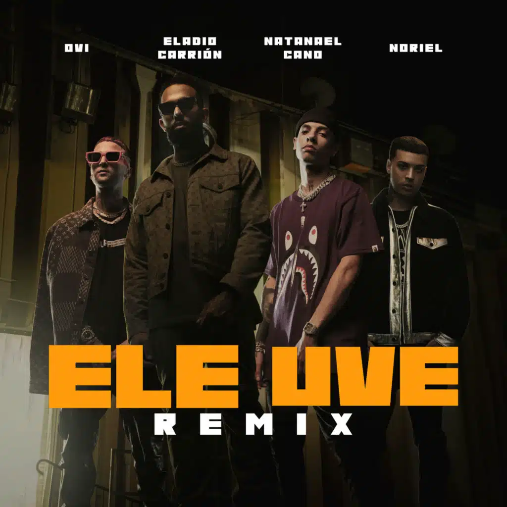 Ele Uve (Remix) [feat. Noriel]