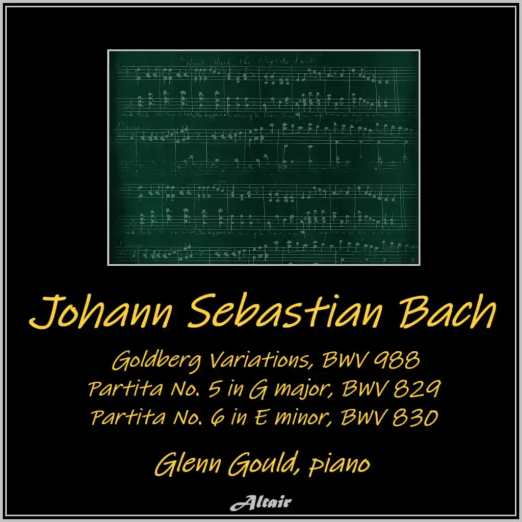 Bach: Goldberg Variations, Bwv 988 - Partita NO. 5 in G Major, Bwv 829 - Partita NO. 6 in E Minor, Bwv 830 (Live)