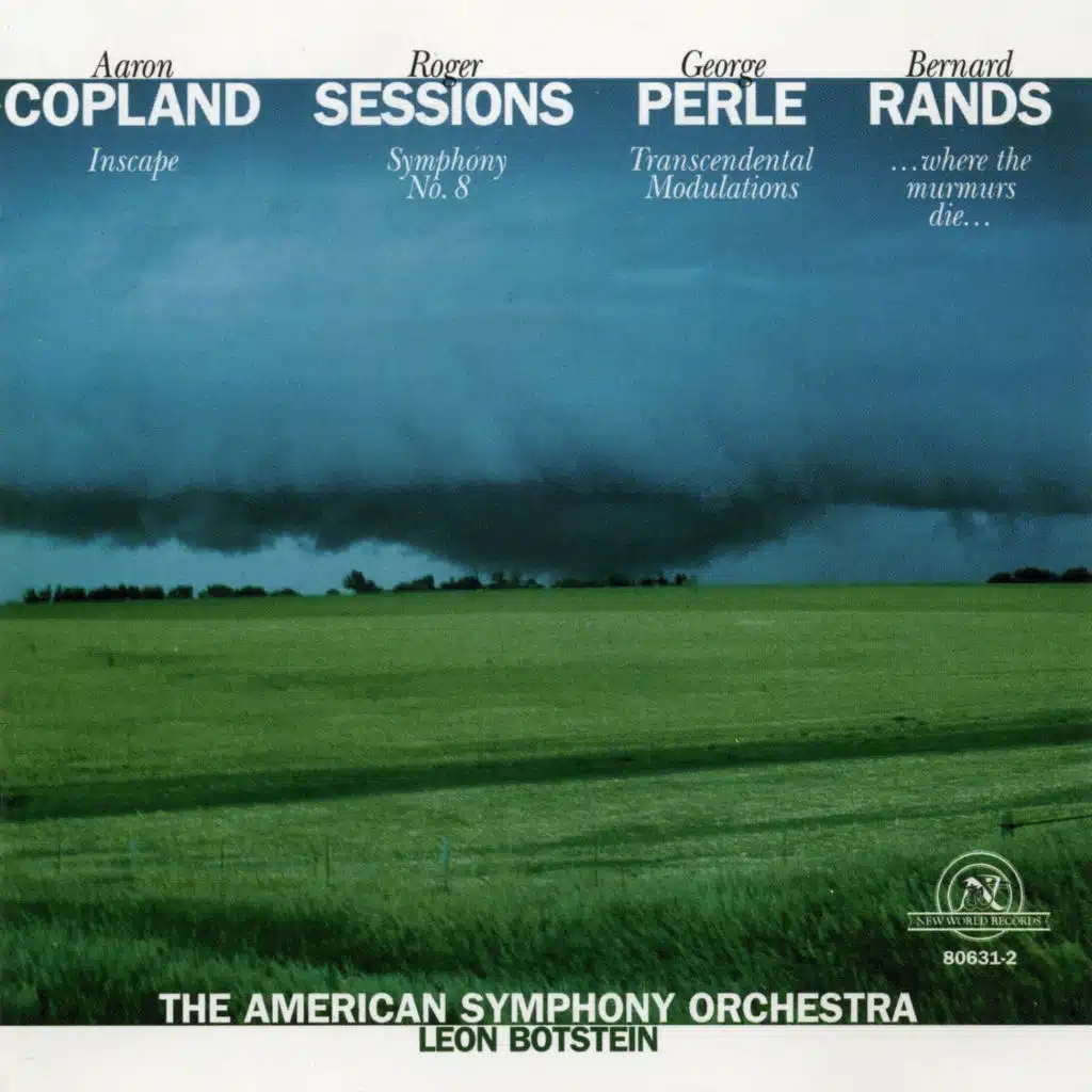 The American Symphony Orchestra: Works by Aaron Copland, Roger Sessions, George Perle, and Bernard Rands