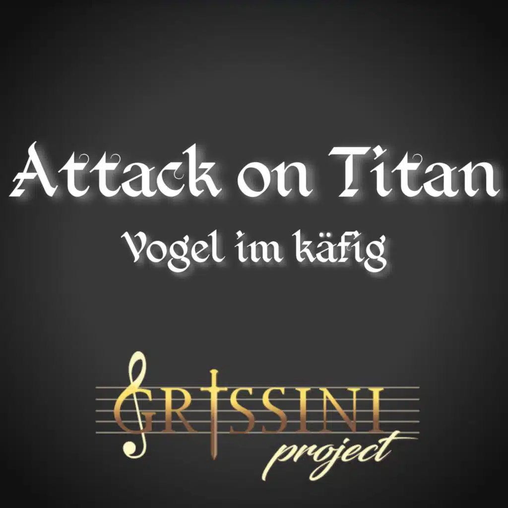 Vogel im käfig (From Attack on Titan Original Motion Picture Soundtrack)