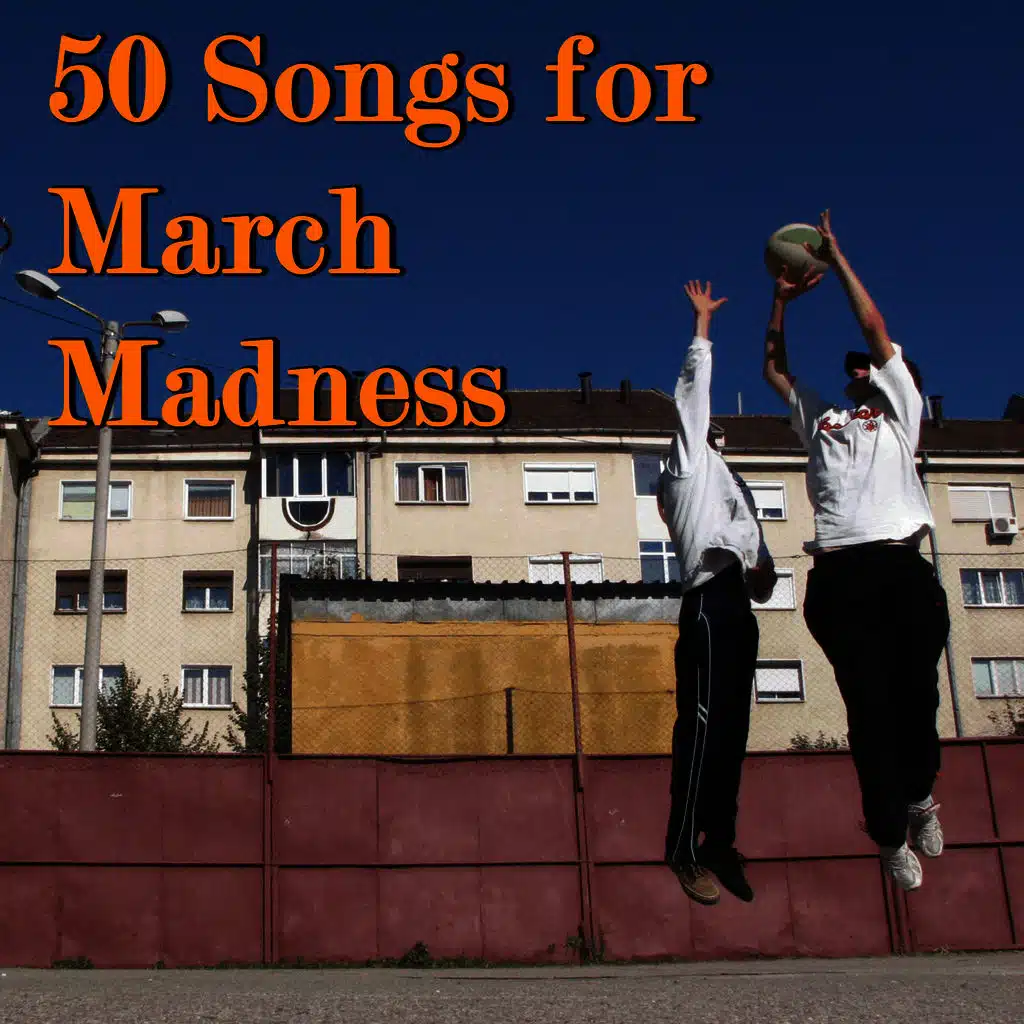 50 Songs for March Madness
