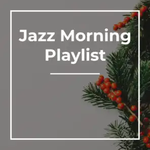 Coffee House Classics, Jazz Morning Playlist & Background Instrumental Jazz