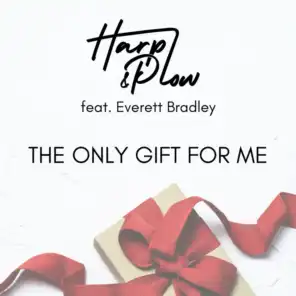 The Only Gift For Me (feat. Everett Bradley)