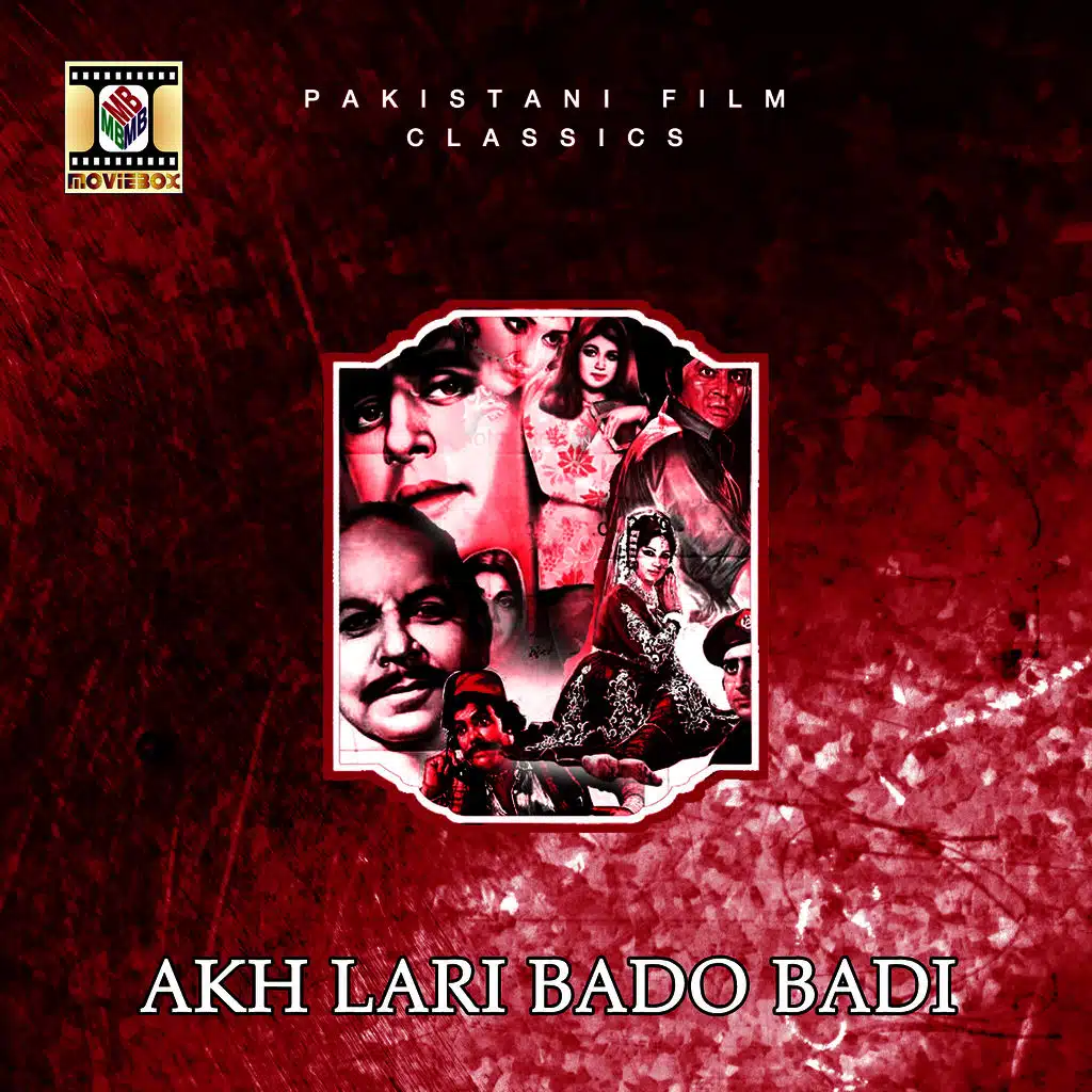 Akh Lari Bado Badi (Pakistani Film Soundtrack)