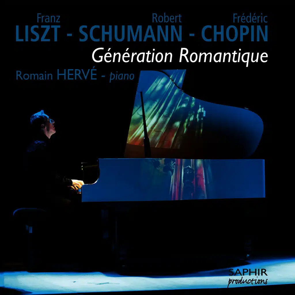 Liszt - Schumann - Chopin: Génération romantique