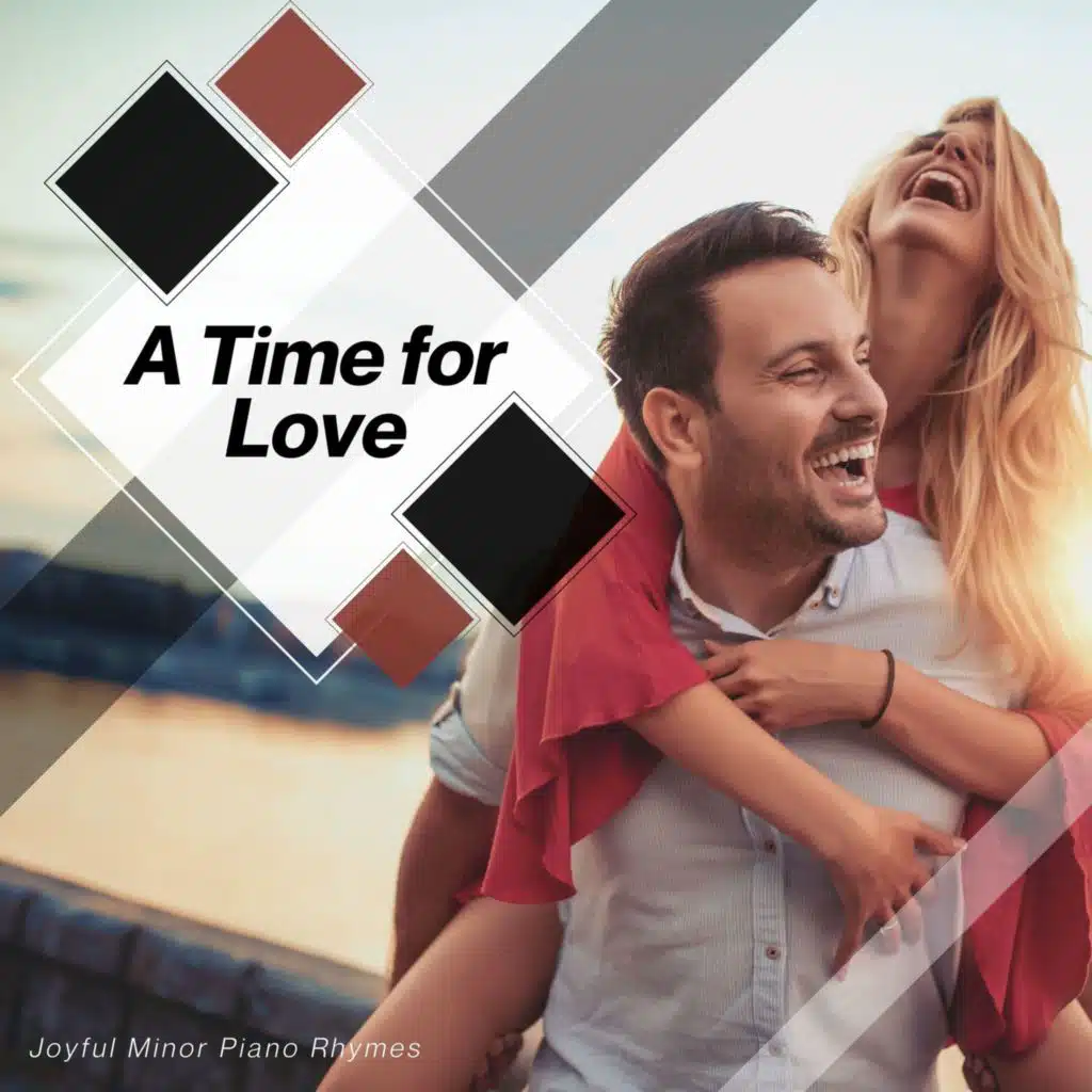 A Time For Love - Joyful Minor Piano Rhymes