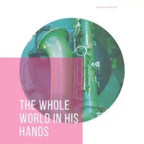 The Whole World In His Hands