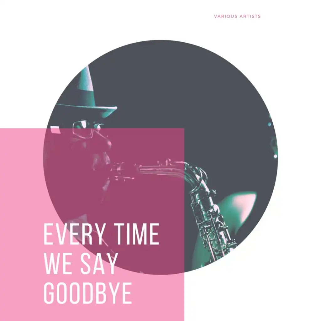 Every Time We Say Goodbye