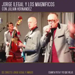 Cuanta Puta y Yo Que Viejo (Directo Jorge Ilegal y Amigos) [feat. Julián Hernandez & Ilegales]