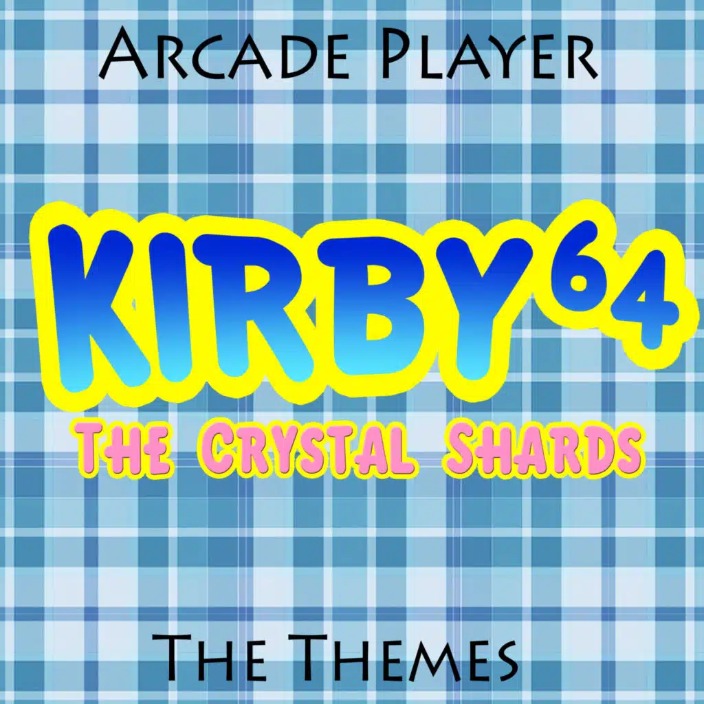 Kirby 64 The Crystal Shards, The Themes by Arcade Player Play on Anghami