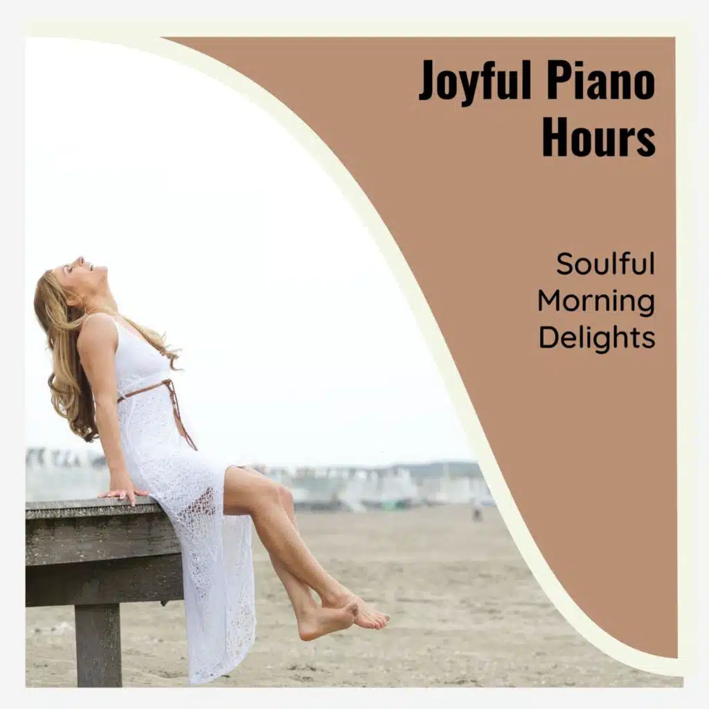 Joyful Piano Hours - Soulful Morning Delights