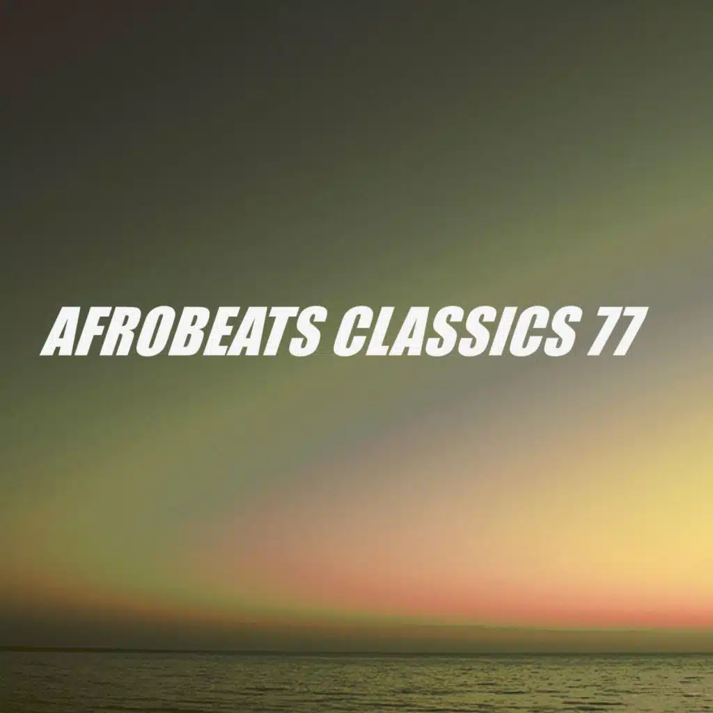 AFROBEATS CLASSICS 77