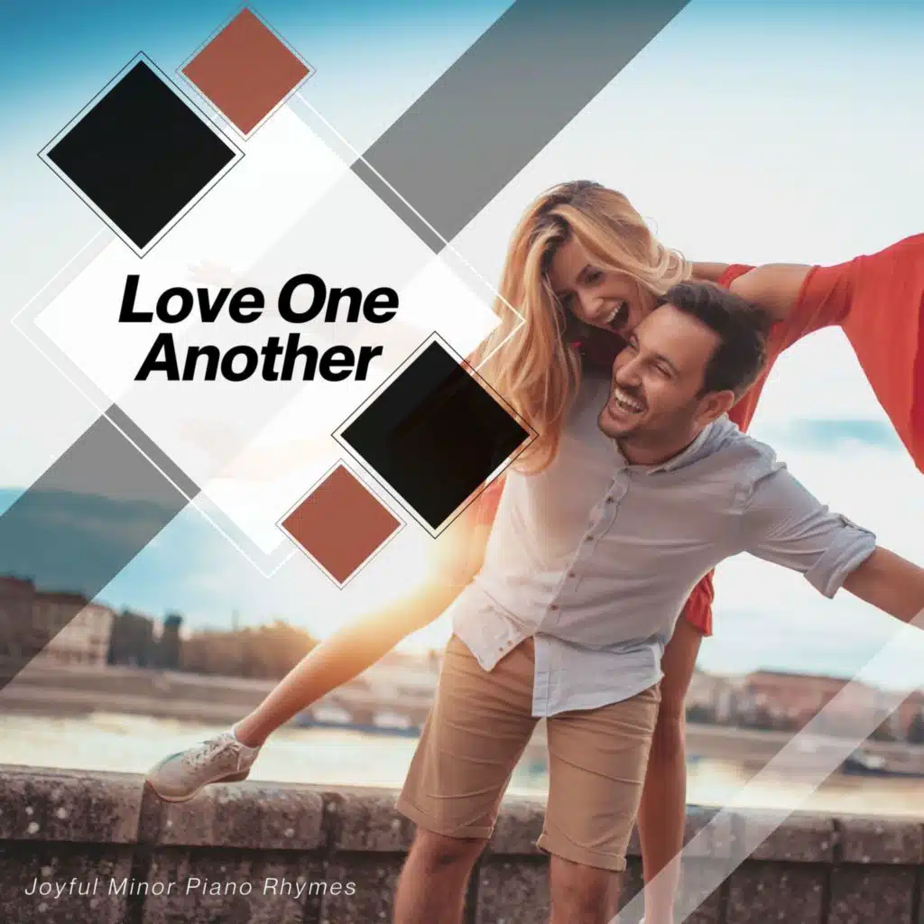 Love One Another - Joyful Minor Piano Rhymes