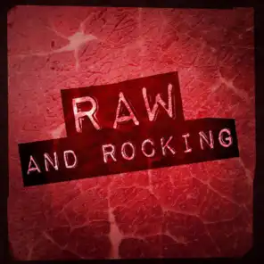 Raw and Rocking