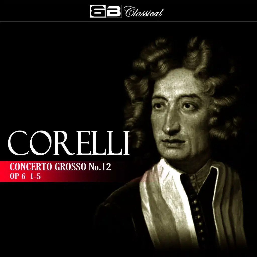 Corelli Concerto Grosso No. 12 Op. 6: 1-5