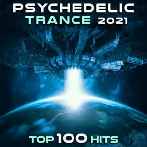 Psychedelic Trance 2021 Top 100 Hits (DJ Mix)