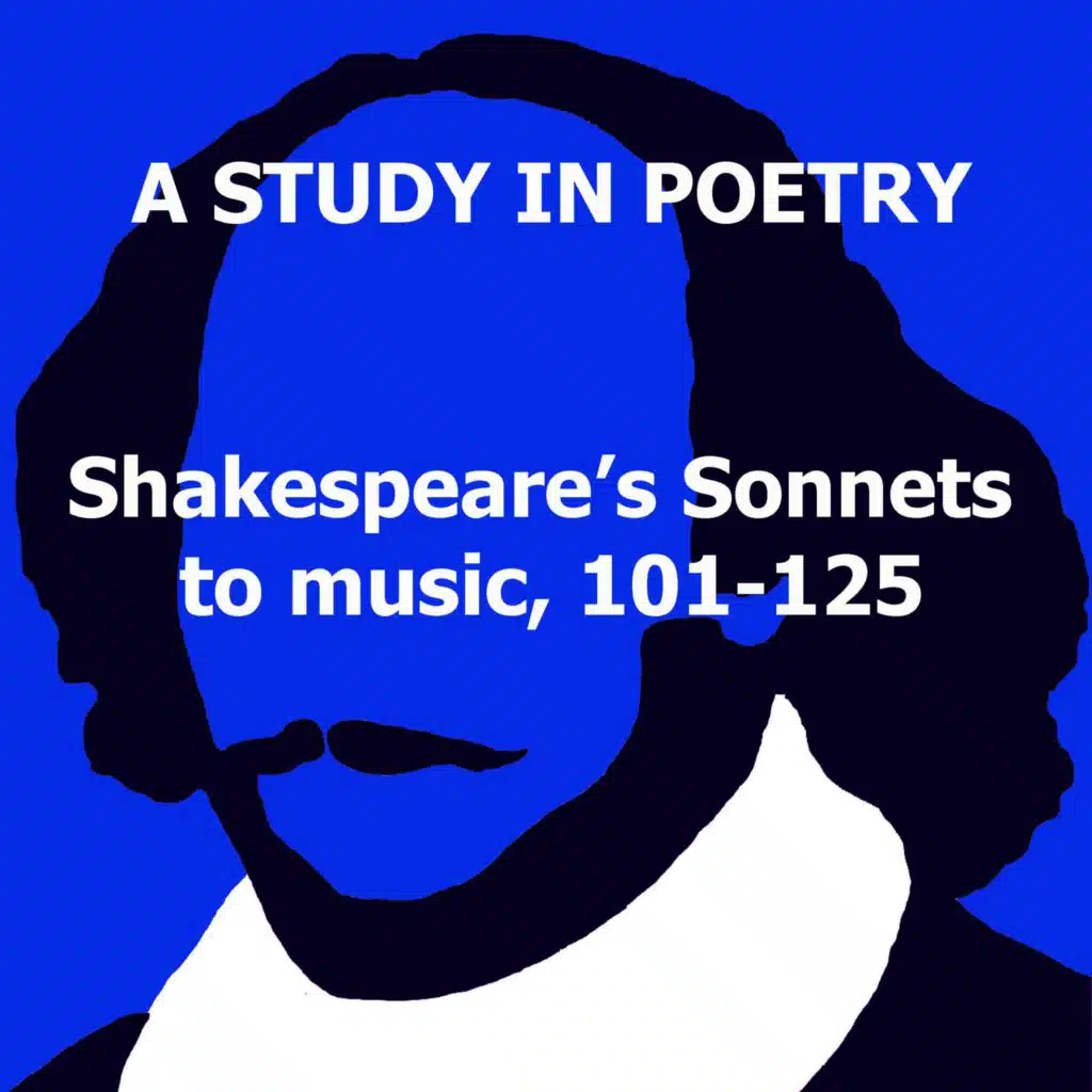 Shakespeare's Sonnets to music, 101-125
