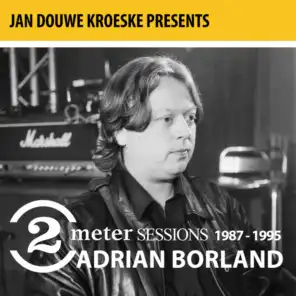 Jan Douwe Kroeske presents: 2 Meter Sessions (1987-1995) - Adrian Borland