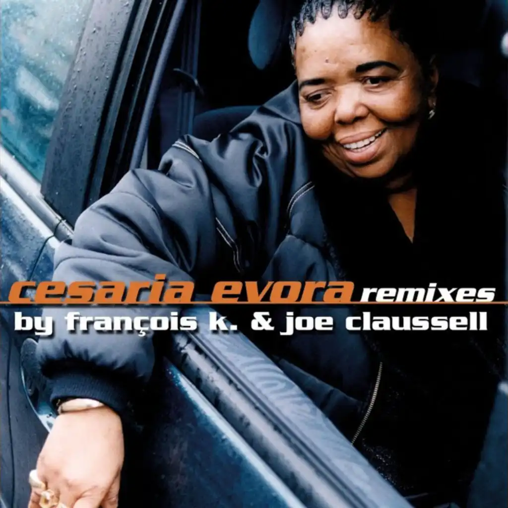 Cesaria Evora Remixes By François K. & Joe Claussell (feat. Francois K.)
