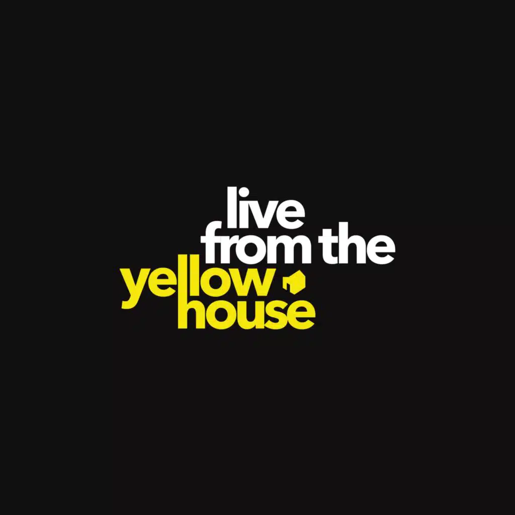 Live from the Yellow House