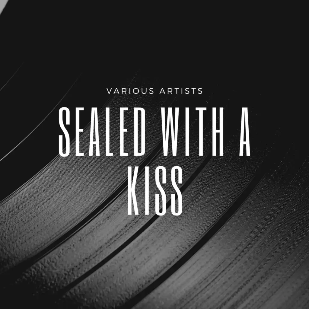 Sealed With a Kiss