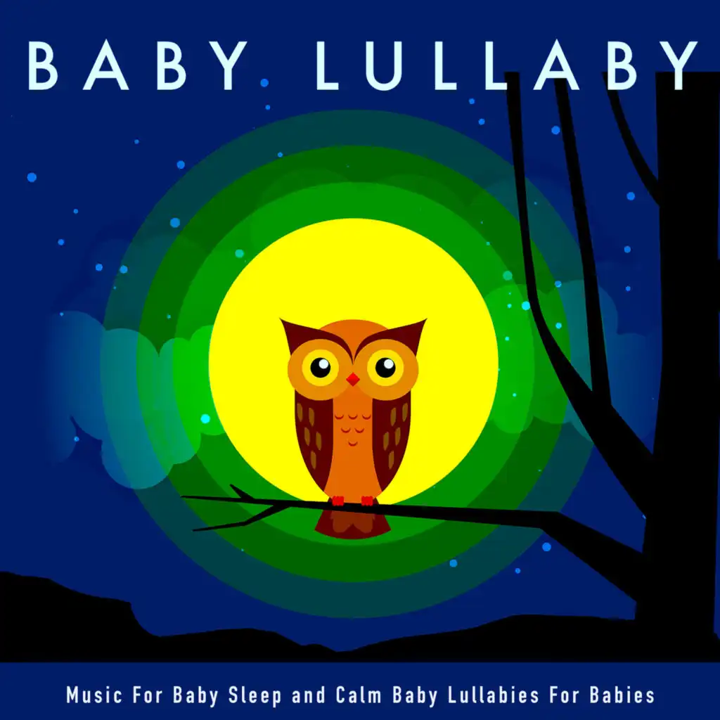 Baby Lullaby Music For Baby Sleep and Calm Baby Lullabies For Babies