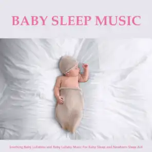Baby Sleep Music: Soothing Baby Lullabies and Baby Lullaby Music For Baby Sleep and Newborn Sleep Aid