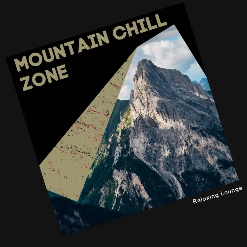 Mountain Chill Zone - Relaxing Lounge