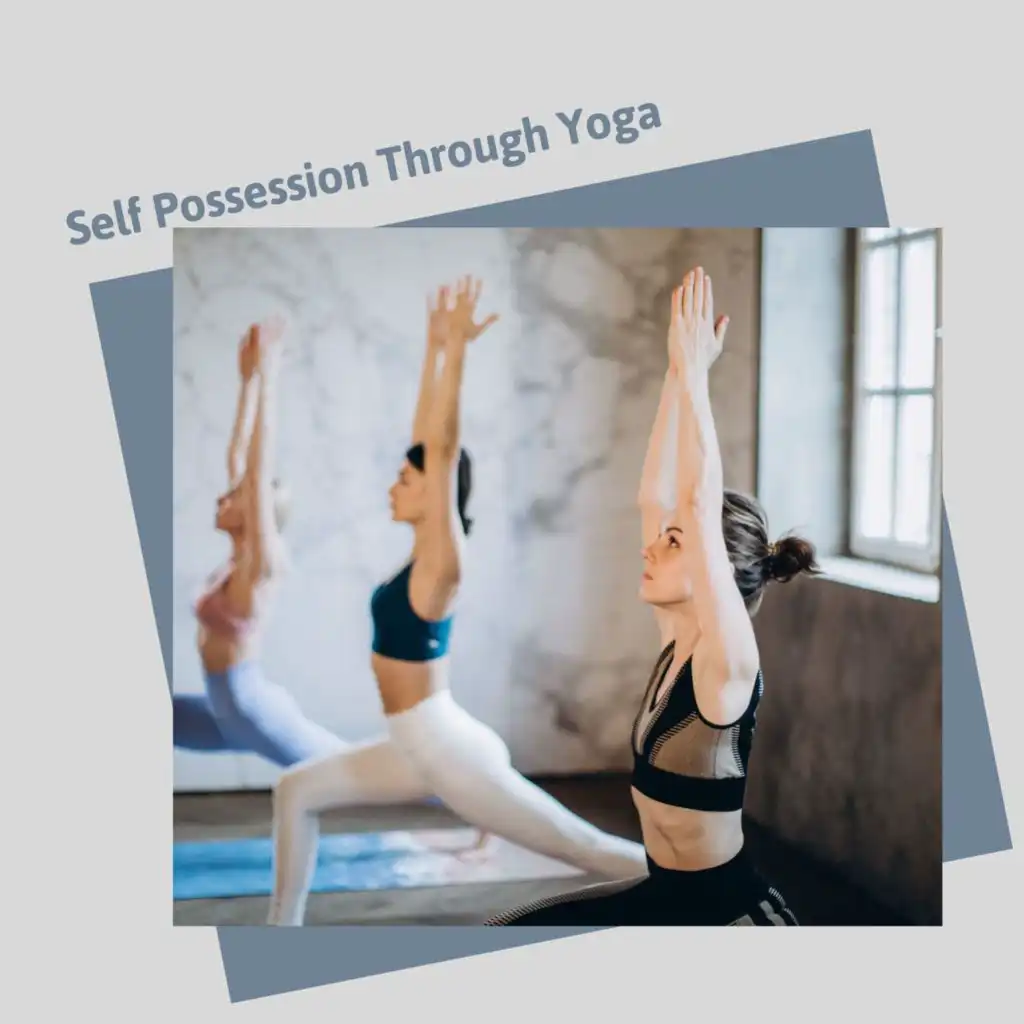 Self Possession Through Yoga